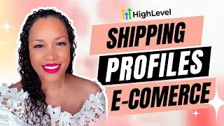How to Create Shipping Profiles in HighLevel: Optimize Your Order Management