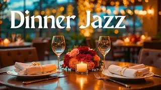🔴 LIVE Dinner Jazz Music 🍷 Relaxing Saxophone Piano Music for Romantic Dining