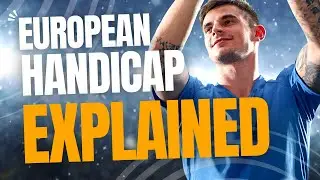 Understanding European Handicap Betting: A Complete Guide