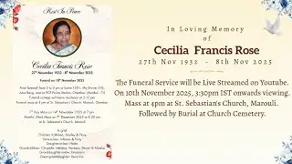 Funeral Service of Cecilia Francis Rose | 10th Nov 2025, 3:30pm IST onwards