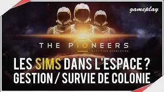 THE PIONEERS | Gestion de colonie et survie | D&eacute;couverte gameplay FR