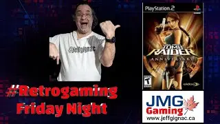 🔴 LIVE #JMGGaming #retrogaming Friday Night S1 Ep 240 Tomb Raider Anniversary