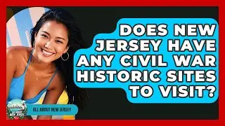 Does New Jersey Have Any Civil War Historic Sites to Visit? - All About New Jersey