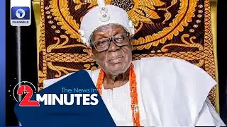 Oba Olakulehin Olubadan Dies At 90 + More | Two Minutes News Update