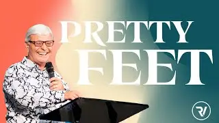 Pretty Feet | Apostle Phil Crandall | River Valley Church
