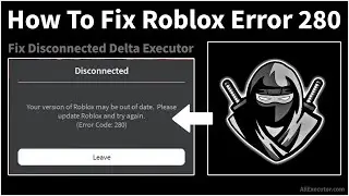 Delta Executor: How To Fix Roblox Error Code 280 | Roblox Disconnect Error Solution (Latest 2026)