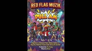 Pull Am-King Boss LA,Skinny,King Pon,Freezo,Rahimo,Sushi,Drazy,Mankind,Karafilo,Diamond Prince