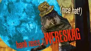 Borderlands GOTY - Hank Reiss: Wereskag