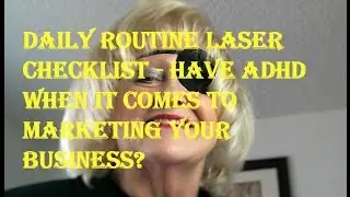 MLM Marketing - Daily Routine Laser Checklist - Have ADHD When It Comes To Marketing Your Business