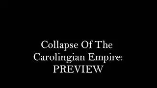 Collapse of the Carolingian Empire: Preview