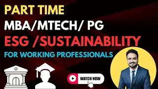 Part time master degree/ MBA/MTech / PG in ESG / Sustainability for working professionals in india