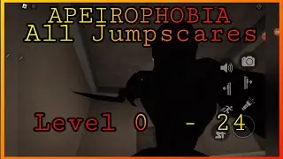 APEIROPHOBIA - All Jumpscares  - Level 0 - 24 | Roblox