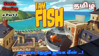 I am Fish 🛑LIVE 🎞️🎥 in Tamil |Part 1 | Santa Gaming |