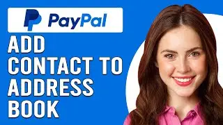 How To Add A Contact To Paypal Address Book (How Do I Sync Contacts To PayPal Account)
