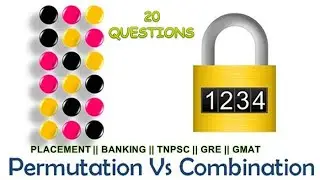 PERMUTATION & COMBINATION PART I || 20 QUESTIONS || PLACEMENTS || BANKING || COMPETITIVE EXAMS