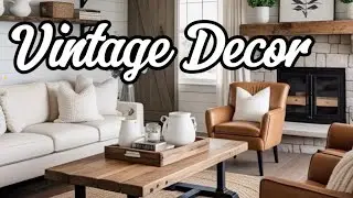 Vintage Wooden + Modern Style Decor Tour 2026