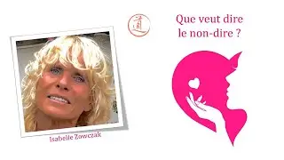 Que veut dire le non-dire ?