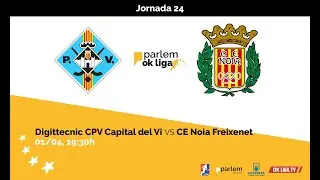 #ParlemOKLiga | Digittecnic CPV Capital del Vi - CE Noia Freixenet (24&ordf; Jornada)