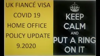 UK Fiance visa and NEW Home Office Policy update 9.2020