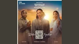 Hayya Hayya (Better Together) (Music from the FIFA World Cup Qatar 2022 Official Soundtrack)