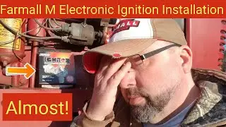 Farmall M Electronic Ignition Installation...Almost!