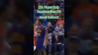 NBA player body transformation Russell Westbrook 🏀🏀🐯