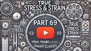 69. Engineering Stress Analysis | True Stress | Flow Stress | Creep & Fatigue