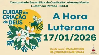 A Hora Luterana da Comunidade Martin Luther em Parobé | 17/01/2026
