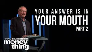 Your Answer Is in Your Mouth | Part 2 | Gary Keesee