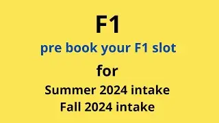 F1 visa slot for Fall 2024 intake and Summer 2024 intake | F1 visa slots update