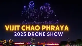 Vijit Chao Phraya 2025 Drone Show &ndash; Stunning Night Lights Over Bangkok