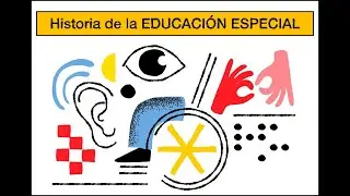 Historia de la Educación Especial