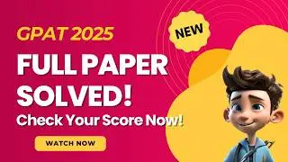 GPAT 2025 Paper Discussion | Memory-Based Questions with Solutions | Check Your Score & Answers