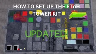 HOW TO SET UP AND USE THE EToH TOWER KIT!