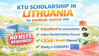 KTU Scholarship in Lithuania  | Bachelor, Master & PhD | NO IELTS | Step by Step Application Guide