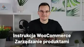 🛒 Instrukcja WooCommerce - Zarządzanie produktami