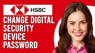 How To Change Your HSBC Digital Security Device Password (Reset HSBC Digital Security Device Code)