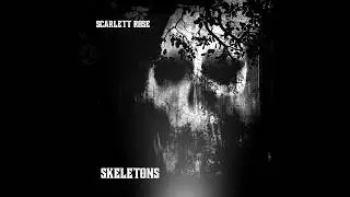 Skeletons - Scarlett Rose (Lyric Video)