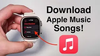 How To Download Apple Music Songs to Apple Watch - LISTEN OFFLINE!