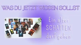 💚 #MittwochsLegung ~ Was du jetzt wissen solltest : Ein alter SCHATTEN darf gehen ...