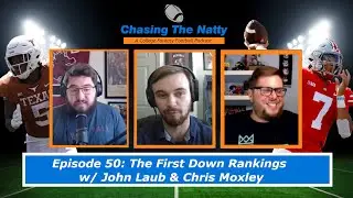 The First Down Rankings w/ John Laub & Chris Moxley - Episode 50 - Chasing the Natty: A CFF Show