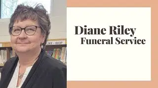 A service of celebration of Diane Riley's life