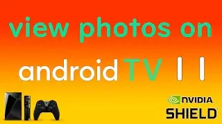 View photo slide on Android TV 11 with music (NVIDIA SHIELD TV/SHIELD EXPERIENCE 9)