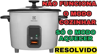 panela elétrica electrolux RCB10 só fica no modo aquecer! Modo cozinhar não funciona! Resolvido