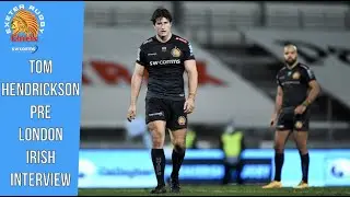 Tom Hendrickson pre London Irish Interview