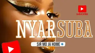 NYAR SUBA | SIR MO JA HOME MUSIC OFFICIAL MUSIC VIDEO TRAILER 