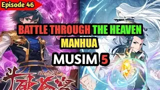 BTTH MANHUA MUSIM 5 || Episode 46 Sub indo