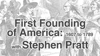 The First Founding of America - Stephen Pratt