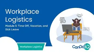 Workplace Logistics Module 3: Time Off, Vacation, and Sick Leave
