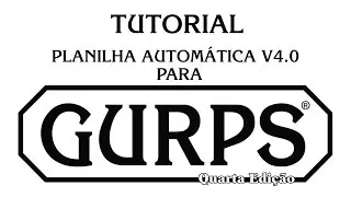 Tutorial Planilha Automática V4 0 GURPS Quarta Edição